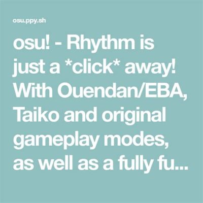 osu! - 섬세한 리듬과 빠른 반응 속에서 태어나는 완벽한 조화!